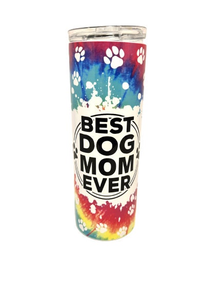 Best Dog Mom Ever Tie Dye paw prints - stainless steel 20 oz. tumbler